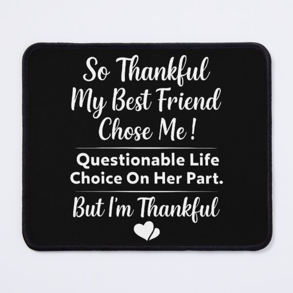 Item preview, Grateful Friendship Quote Design – Funny Best Friend Choice designed and sold by love3617.