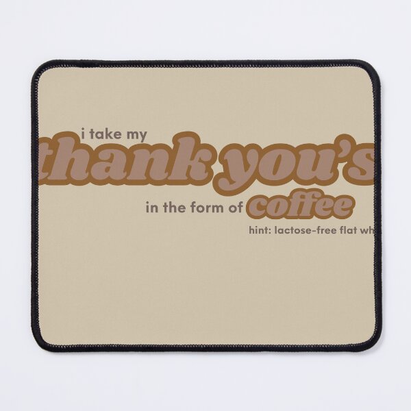 Item preview, Don't say thank you - give coffee! LF FW designed and sold by Music-2-my-eyes.