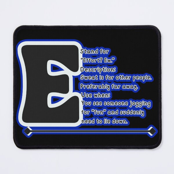Item preview, alphabet-e-stands-for-effort-ew-funny-lazy-introvert-humor.png designed and sold by SnarkyTextStudiO.