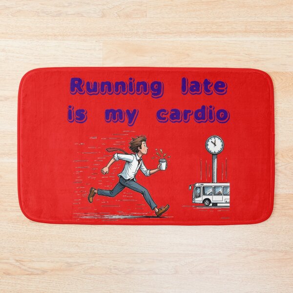 Item preview, Running late is my cardio designed and sold by 2DKH.
