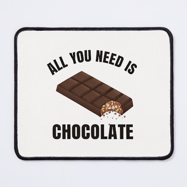 Item preview, All you need is chocolate designed and sold by SidTastic .
