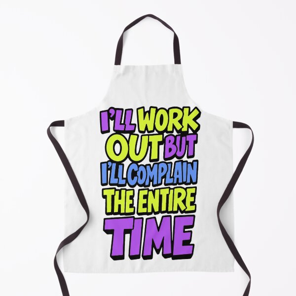 Item preview, I´ll work out but I´ll complain the entire time! designed and sold by ericvonberner.