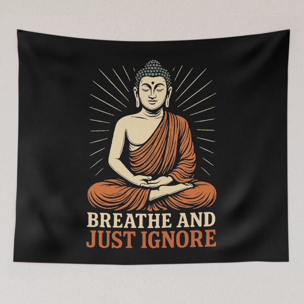 Item preview, Breathe And Just Ignore Mindfulness Motivation designed and sold by LuminOrb.