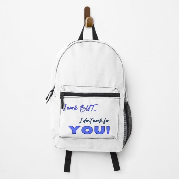 Item preview, I Don't Work For You! designed and sold by Mercreatury.