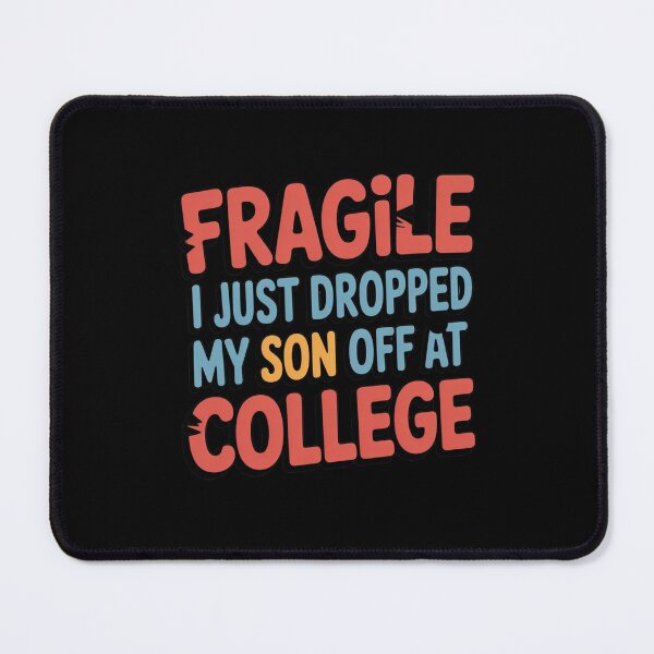 Item preview, Fragile I Just Dropped My Son Off at College – Funny Parent Empty Nest Shirt designed and sold by teevoxx.