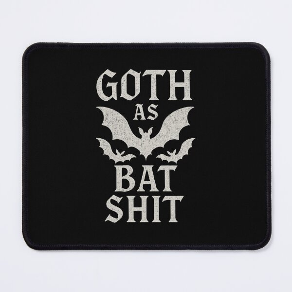 Item preview, Goth as Bat Shit – Funny Sarcasm Gothic Design designed and sold by nbg2012.