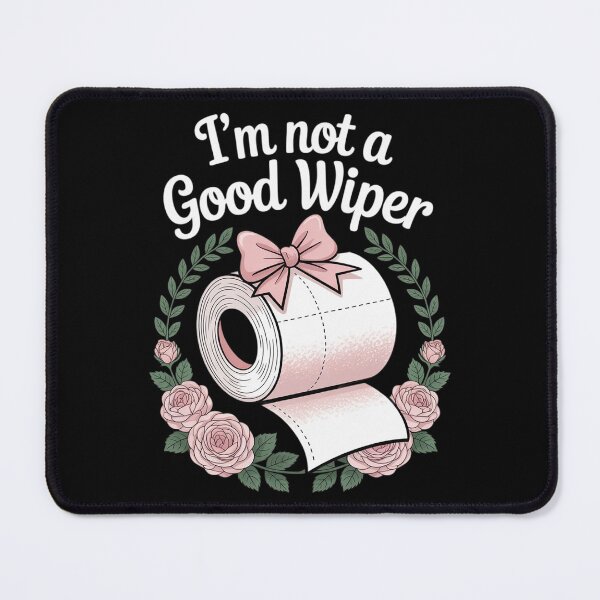 Item preview, Inappropriate Im Not A Good Wiper Humor Joke Women Men designed and sold by Charidana.