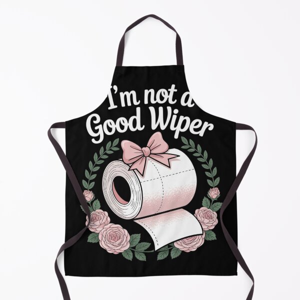 Item preview, Inappropriate Im Not A Good Wiper Humor Joke Women Men designed and sold by Charidana.