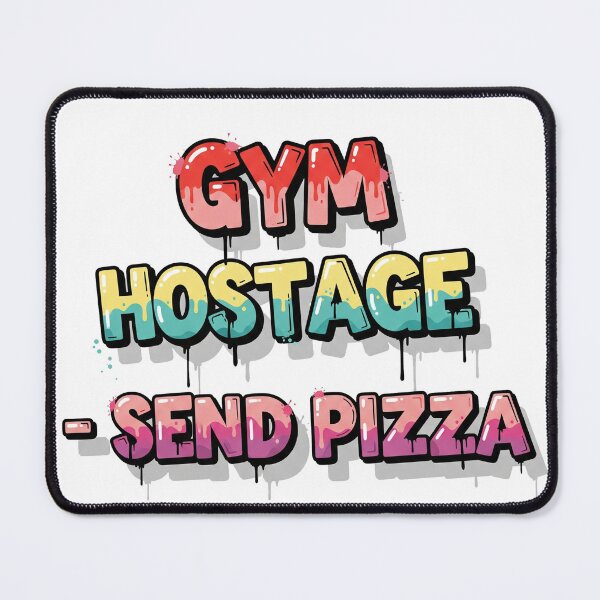 Item preview, Gym Hostage - Send Pizzas designed and sold by ericvonberner.