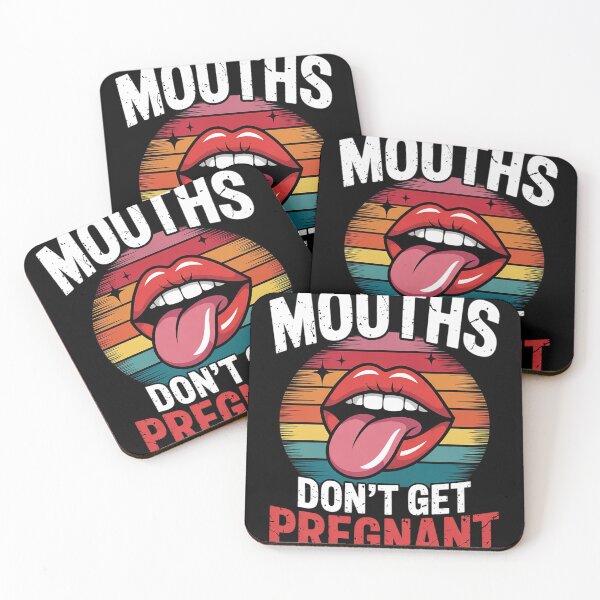 Item preview, Inappropriate Mouth Dont Get Pregnant Adult Humor Joke Women designed and sold by Charidana.