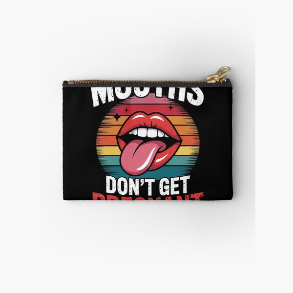 Item preview, Inappropriate Mouth Dont Get Pregnant Adult Humor Joke Women designed and sold by Charidana.