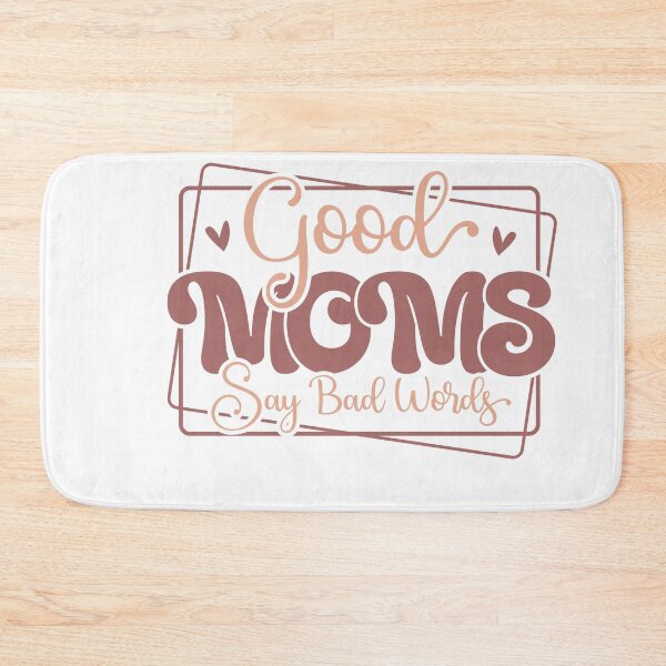 Item preview, Good Moms Say Bad Words – Funny Mom Quote designed and sold by artcultreone.
