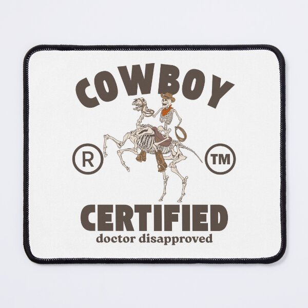 Item preview, Cowboy certified, doctor disapproved designed and sold by Peerless-Prime.