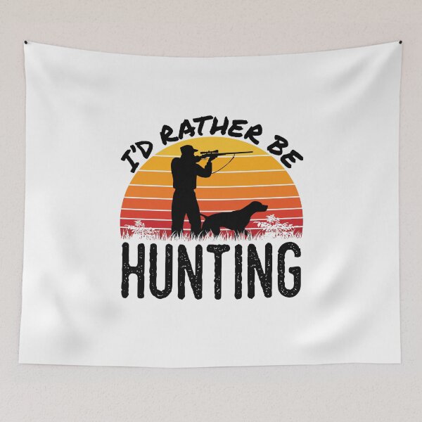 Item preview, I'd Rather Be Hunting Bird Hunter designed and sold by jaygo.