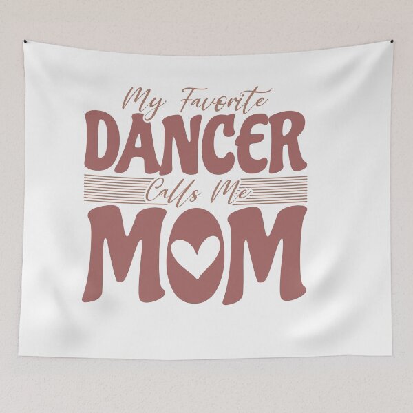 Item preview, My Favorite Dancer Calls Me Mom – Funny Mom Quote designed and sold by artcultreone.