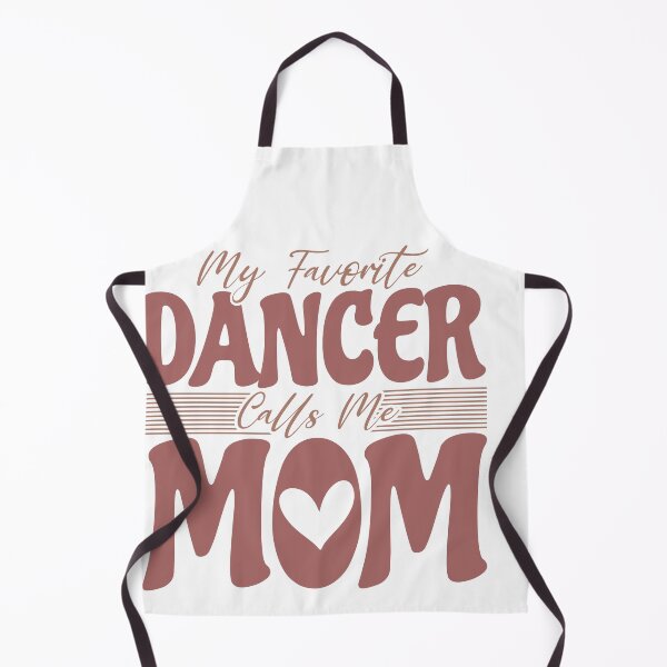 Item preview, My Favorite Dancer Calls Me Mom – Funny Mom Quote designed and sold by artcultreone.