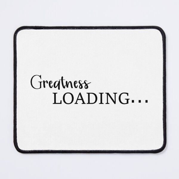 Item preview, Greatness loading designed and sold by Oopsie-Daisy.