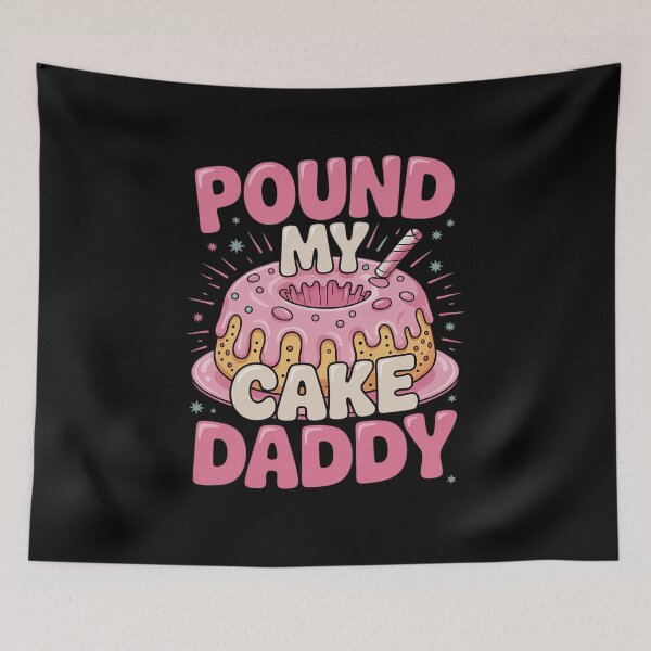 Item preview, Inappropriate Pound My Cake Daddy Embarrassing Adult Humor designed and sold by Charidana.