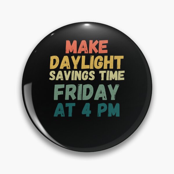 Item preview, Make Daylight savings time Friday 4 pm retro funny joke designed and sold by snowry.