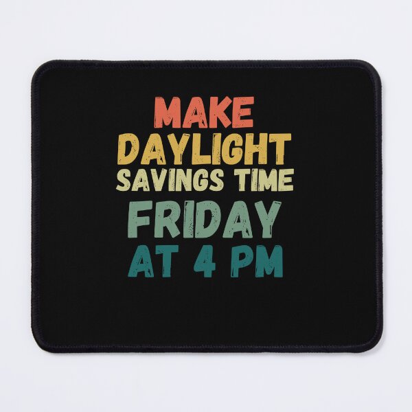 Item preview, Make Daylight savings time Friday 4 pm retro funny joke designed and sold by snowry.