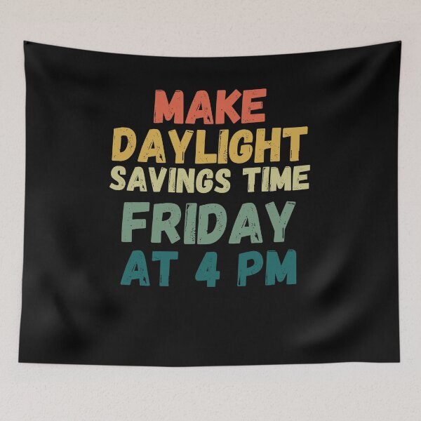 Item preview, Make Daylight savings time Friday 4 pm retro funny joke designed and sold by snowry.