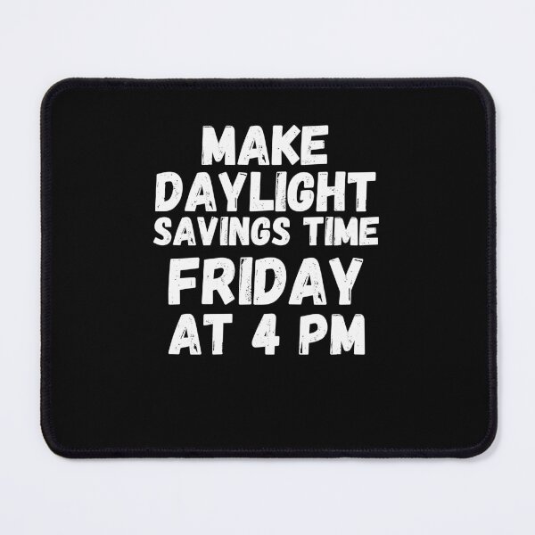 Item preview, Make Daylight savings time Friday 4 pm retro funny humor designed and sold by snowry.