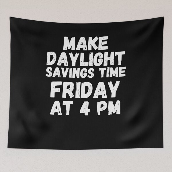Item preview, Make Daylight savings time Friday 4 pm retro funny humor designed and sold by snowry.