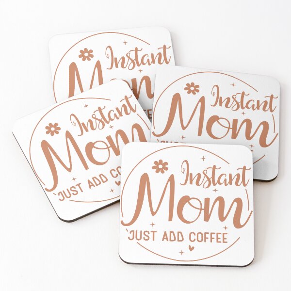 Item preview, Instant Mom, Just Add Coffee – Funny Mom & Coffee Quote designed and sold by artcultreone.