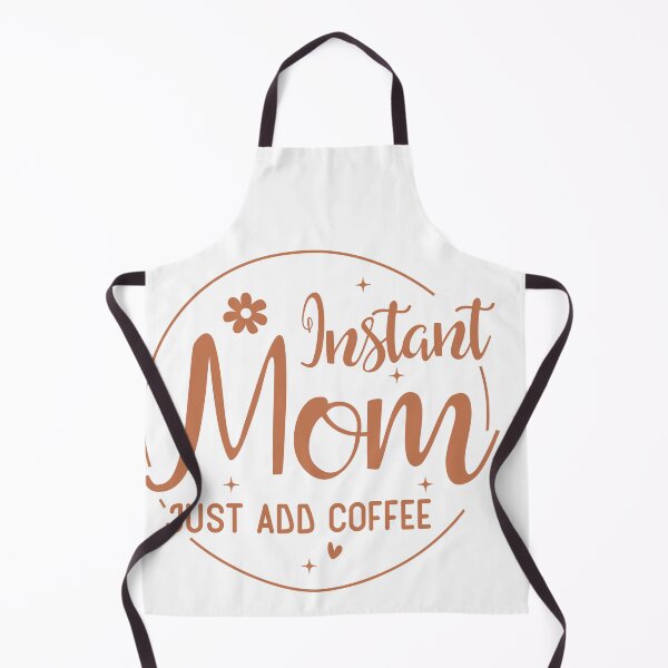 Item preview, Instant Mom, Just Add Coffee – Funny Mom & Coffee Quote designed and sold by artcultreone.