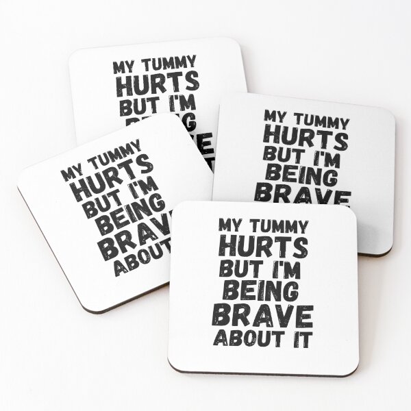 Item preview, My tummy hurts but I'm being really brave about it funny designed and sold by snowry.