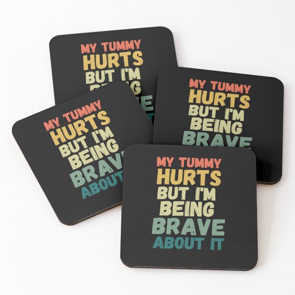 Item preview, Funny My tummy hurts but I'm being really brave about it designed and sold by snowry.
