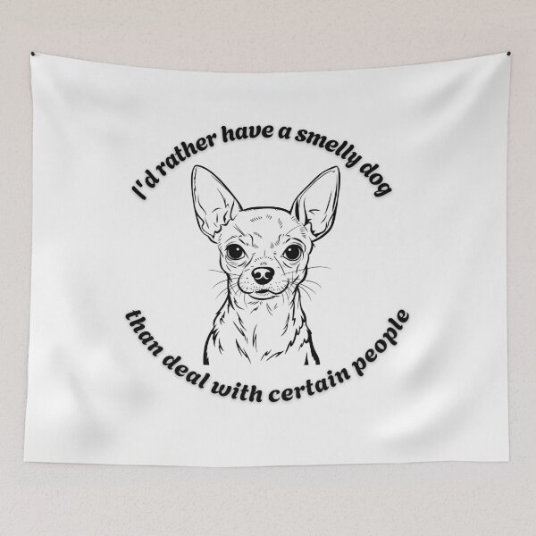 Item preview, Cute chihuahua I'd rather have a smelly dog designed and sold by OhMyCotton.