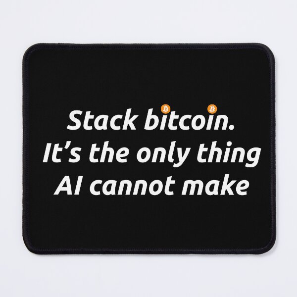 Item preview, Bitcoin Quote - Stack Bitcoin. It's The Only Thing AI Cannot Generate designed and sold by AImazeD.