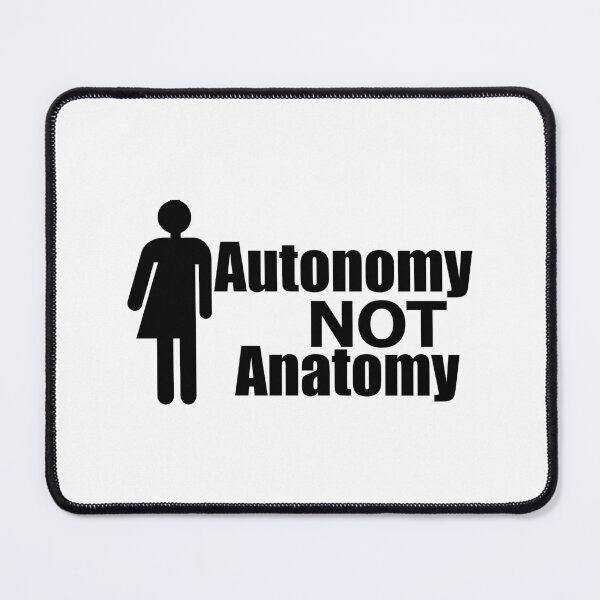 Item preview, Autonomy NOT Anatomy designed and sold by Oopsie-Daisy.