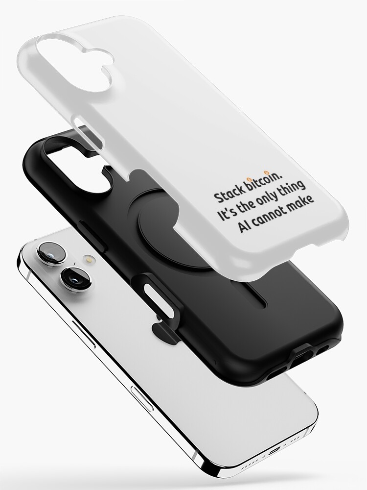 Bitcoin Quote - Stack Bitcoin. It's The Only Thing AI Cannot Generate iPhone Case