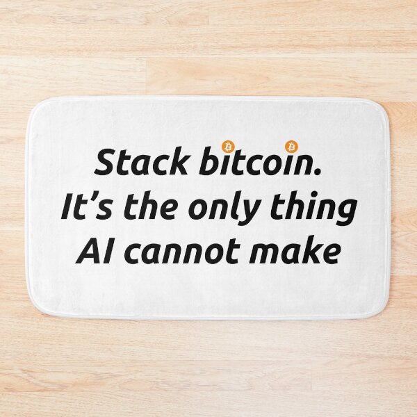 Item preview, Bitcoin Quote - Stack Bitcoin. It's The Only Thing AI Cannot Generate designed and sold by AImazeD.