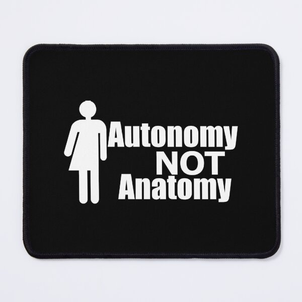 Item preview, Autonomy NOT Anatomy designed and sold by Oopsie-Daisy.