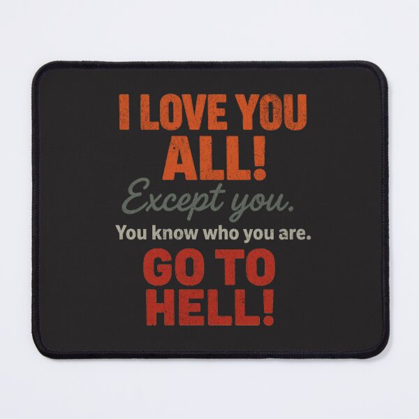 Item preview, I Love You All… Except You – Funny Sarcastic Quote designed and sold by PostersMode.
