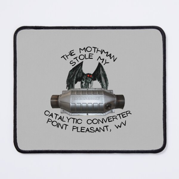 Item preview, Mothman Stole My Catalytic Converter designed and sold by pawndalynn.