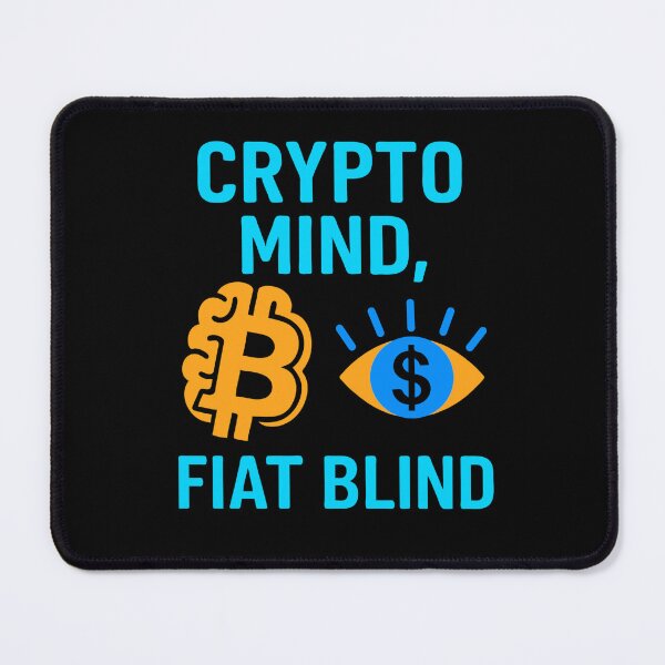 Item preview, "Crypto Mind, Fiat Blind" – Conscious Currency Design designed and sold by BitCrop.