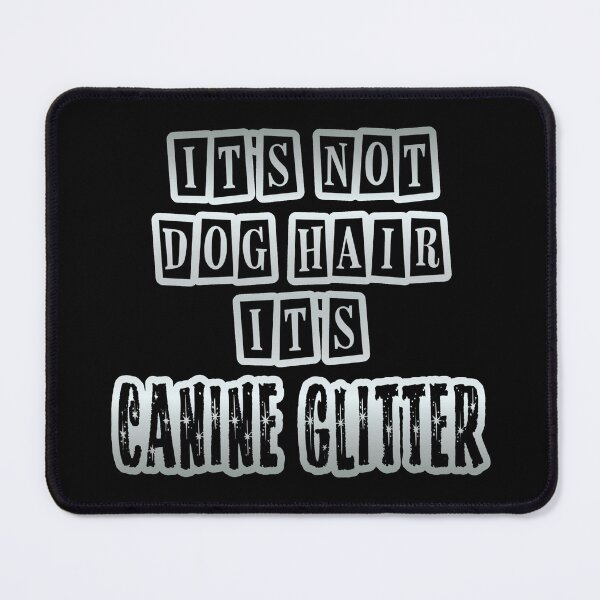 Item preview, Canine Glitter - Pet Hair Humor designed and sold by HavenDesign.
