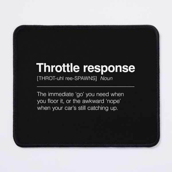 Item preview, Funny Definition of Throttle Response | The Immediate ‘Go’ You Need When You Floor It, or the Awkward ‘Nope’ When Your Car’s Still Catching Up designed and sold by ApexFibers.