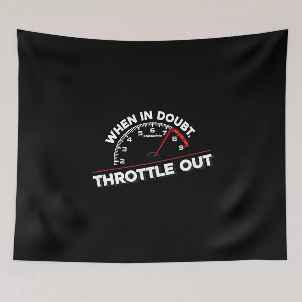 Item preview, When in doubt, throttle out. - Tachometer reving to redline designed and sold by ApexFibers.
