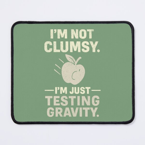 Item preview, I’m Not Clumsy – Just Testing Gravity designed and sold by PostersMode.