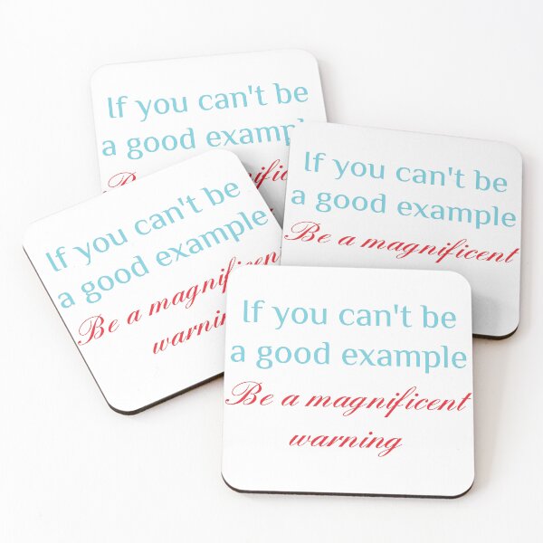 Item preview, If you can't be a good example be a magnificent warning designed and sold by Skyeleigh and Spideough.