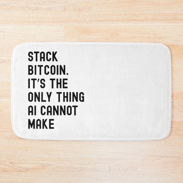 Item preview, Bitcoin Quote - Stack Bitcoin. It's The Only Thing AI Cannot Generate designed and sold by AImazeD.
