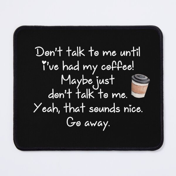 Item preview, Don’t talk to me until I’ve had my coffee designed and sold by Cuttintees.