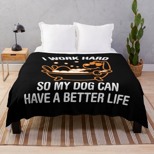 Item preview, I Work Hard, So My Dog Can Have A Better Life. Version 3 designed and sold by ArthousePromos.