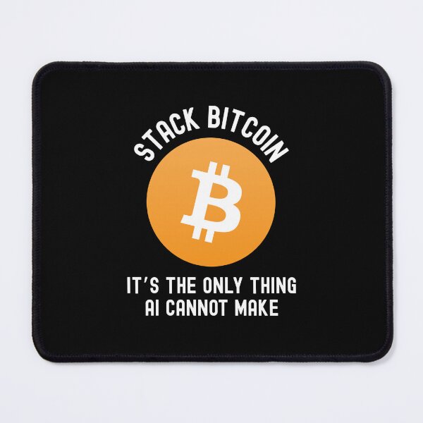 Item preview, Bitcoin Quote - Stack Bitcoin. It's The Only Thing AI Cannot Generate designed and sold by AImazeD.