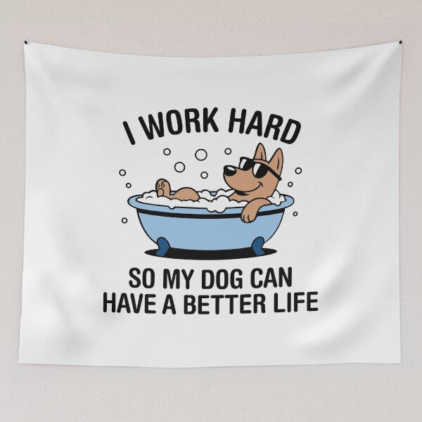 Item preview, I Work Hard, So My Dog Can Have A Better Life. Version 4 designed and sold by ArthousePromos.